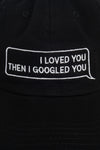 Googled You Hat HATS | CAP THE CELECT   